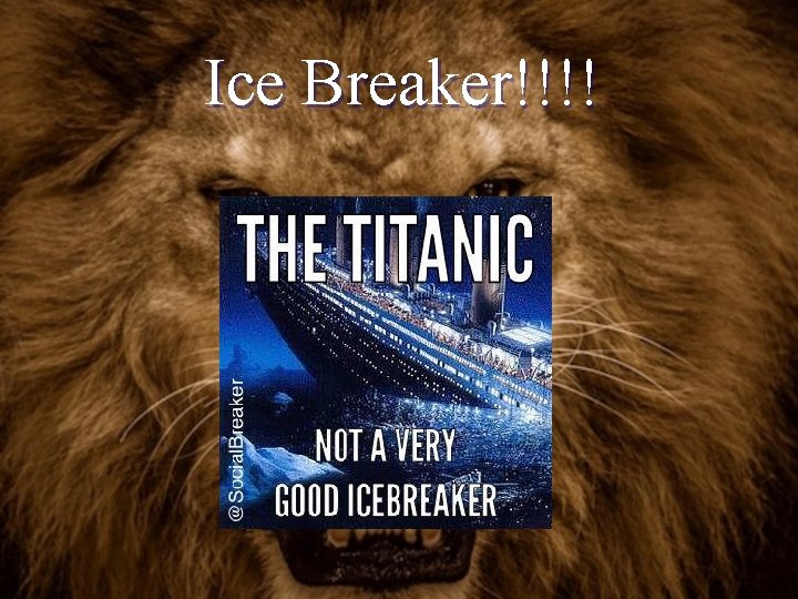 Ice Breaker!!!! 