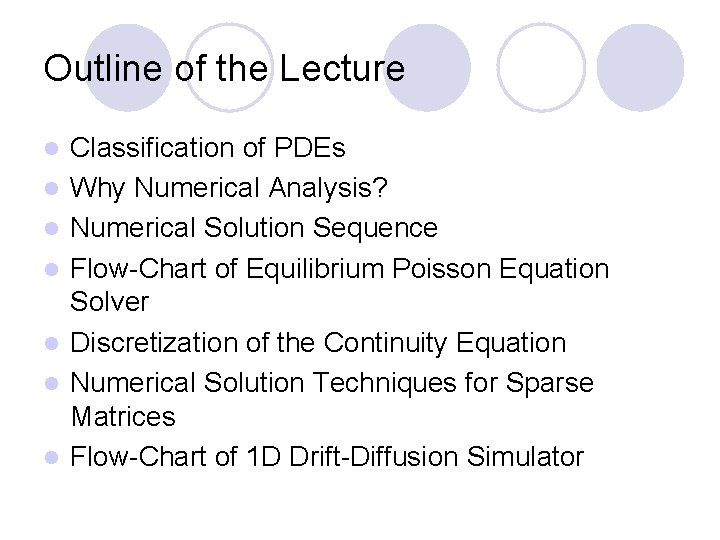 Outline of the Lecture l l l l Classification of PDEs Why Numerical Analysis?