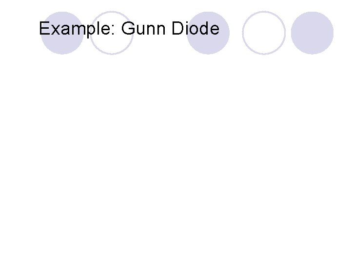 Example: Gunn Diode 