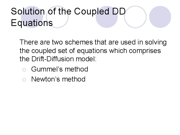 Solution of the Coupled DD Equations There are two schemes that are used in