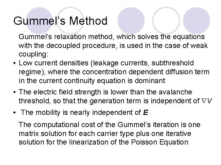 Gummel’s Method Gummel’s relaxation method, which solves the equations with the decoupled procedure, is
