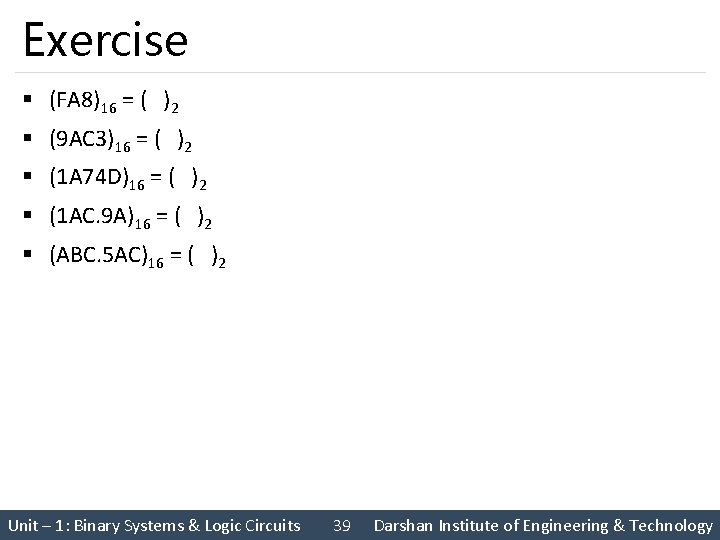 Exercise § (FA 8)16 = ( )2 § (9 AC 3)16 = ( )2