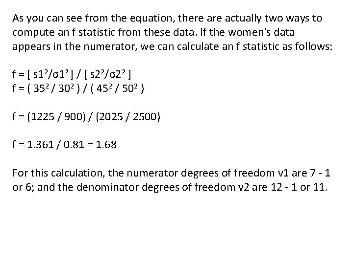 As you can see from the equation, there actually two ways to compute an