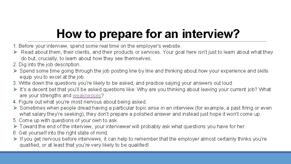 How to prepare for an interview? 1. Before your interview, spend some real time