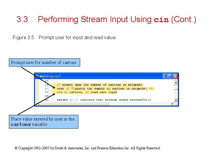 3. 3 Figure 3. 5 Performing Stream Input Using cin (Cont. ) Prompt user