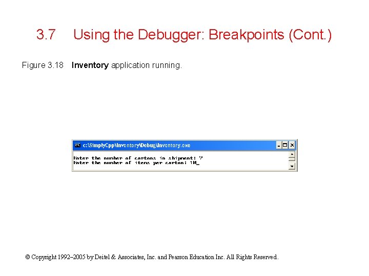 3. 7 Figure 3. 18 Using the Debugger: Breakpoints (Cont. ) Inventory application running.