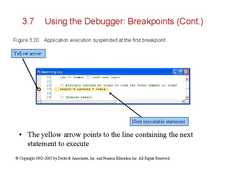 3. 7 Figure 3. 20 Using the Debugger: Breakpoints (Cont. ) Application execution suspended