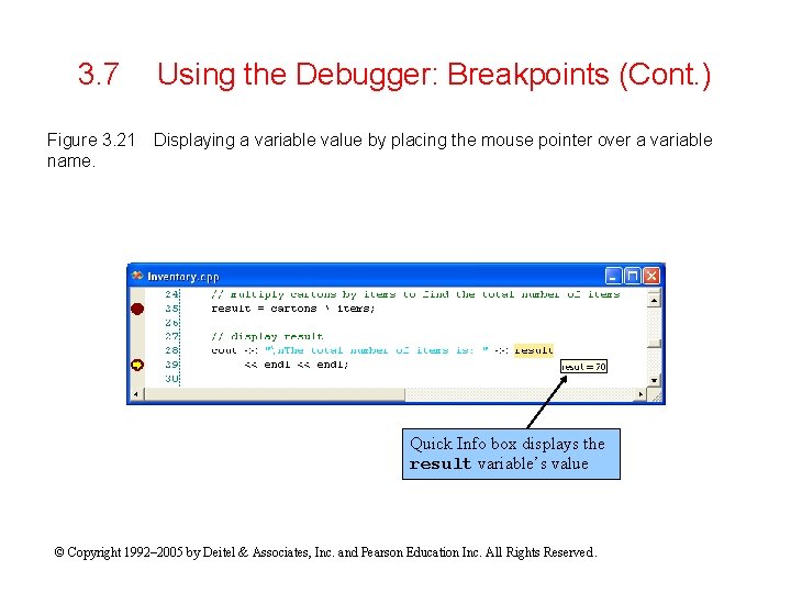 3. 7 Figure 3. 21 name. Using the Debugger: Breakpoints (Cont. ) Displaying a
