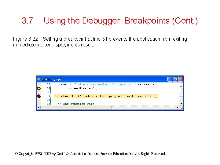 3. 7 Using the Debugger: Breakpoints (Cont. ) Figure 3. 22 Setting a breakpoint