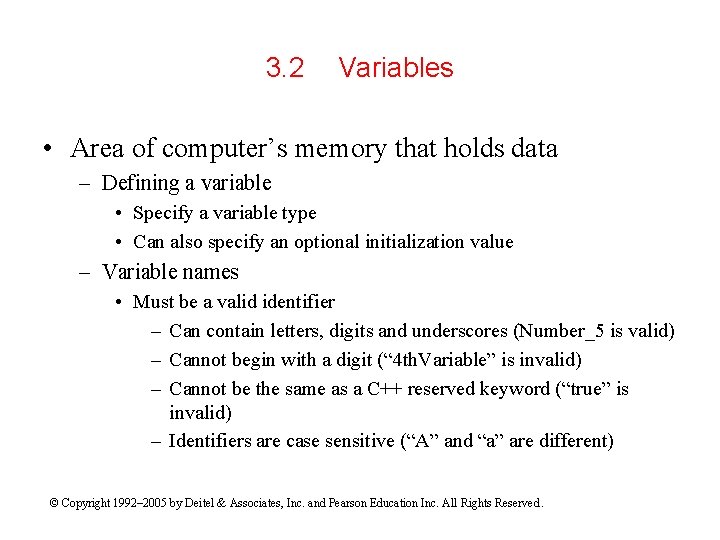 3. 2 Variables • Area of computer’s memory that holds data – Defining a