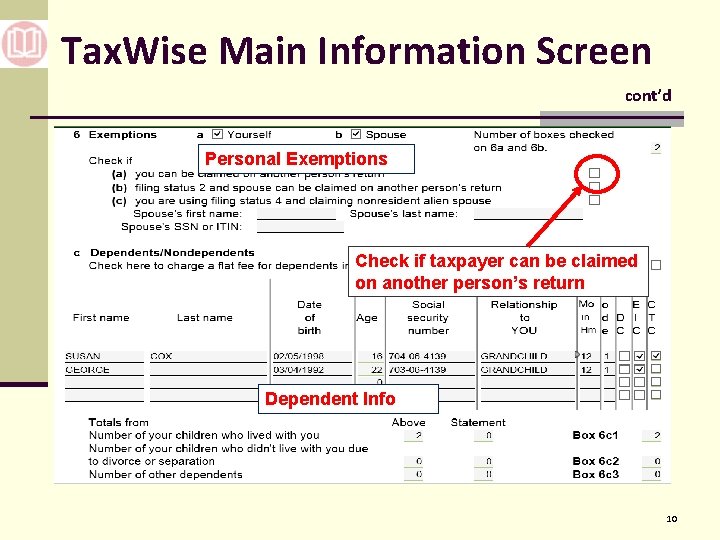 Tax. Wise Main Information Screen cont’d Personal Exemptions Check if taxpayer can be claimed