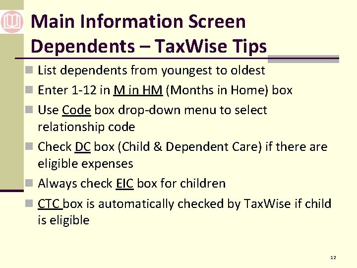 Main Information Screen Dependents – Tax. Wise Tips n List dependents from youngest to