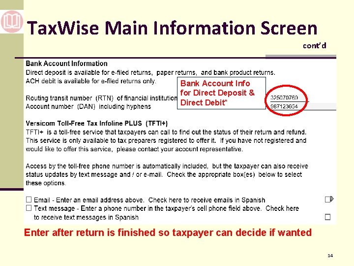 Tax. Wise Main Information Screen cont’d Bank Account Info for Direct Deposit & Direct