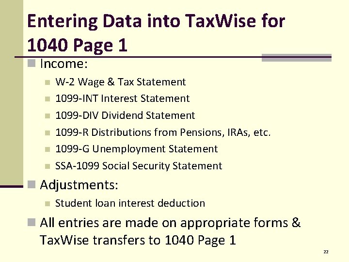 Entering Data into Tax. Wise for 1040 Page 1 n Income: n n n