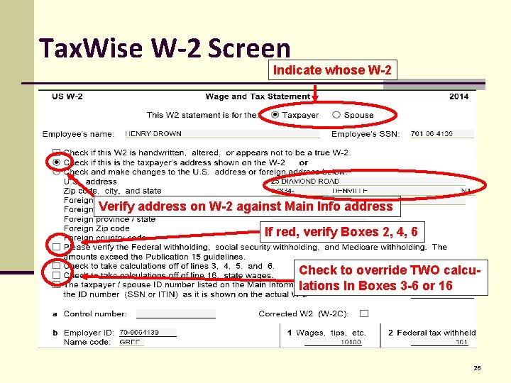 Tax. Wise W-2 Screen Indicate whose W-2 Verify address on W-2 against Main Info