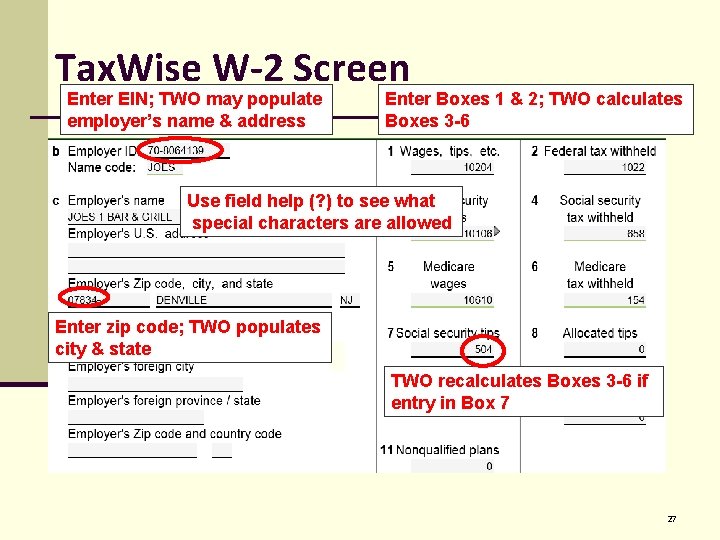 Tax. Wise W-2 Screen Enter EIN; TWO may populate employer’s name & address Enter