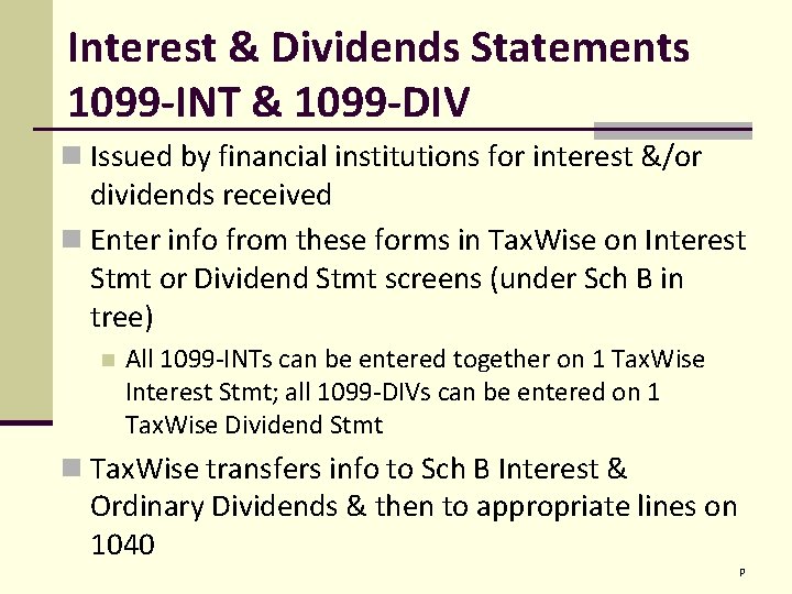 Interest & Dividends Statements 1099 -INT & 1099 -DIV n Issued by financial institutions