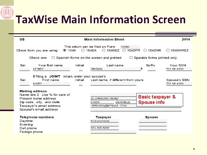 Tax. Wise Main Information Screen Basic taxpayer & Spouse info 4 