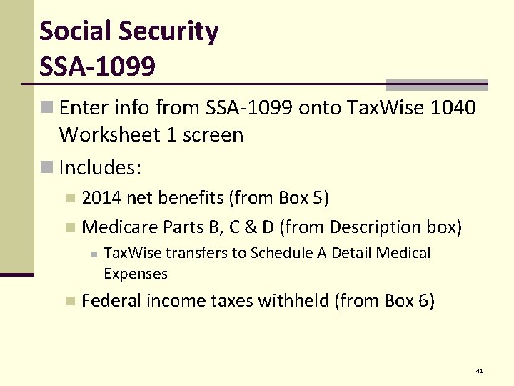 Social Security SSA-1099 n Enter info from SSA-1099 onto Tax. Wise 1040 Worksheet 1