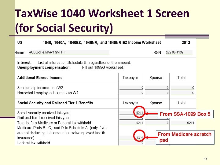 Tax. Wise 1040 Worksheet 1 Screen (for Social Security) From SSA-1099 Box 5 From