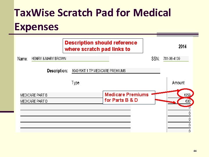 Tax. Wise Scratch Pad for Medical Expenses Description should reference where scratch pad links