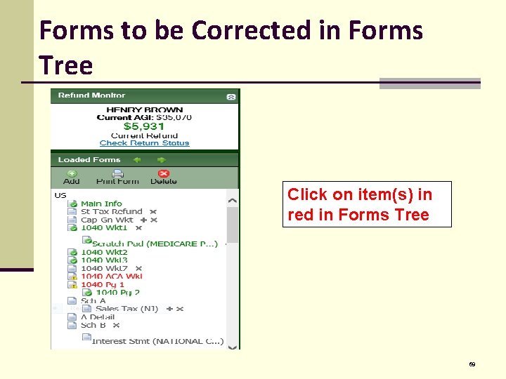 Forms to be Corrected in Forms Tree Click on item(s) in red in Forms