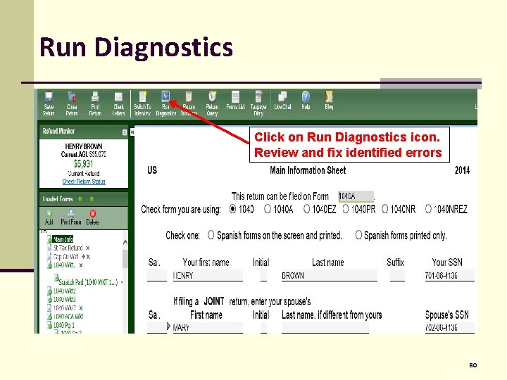Run Diagnostics Click on Run Diagnostics icon. Review and fix identified errors 80 