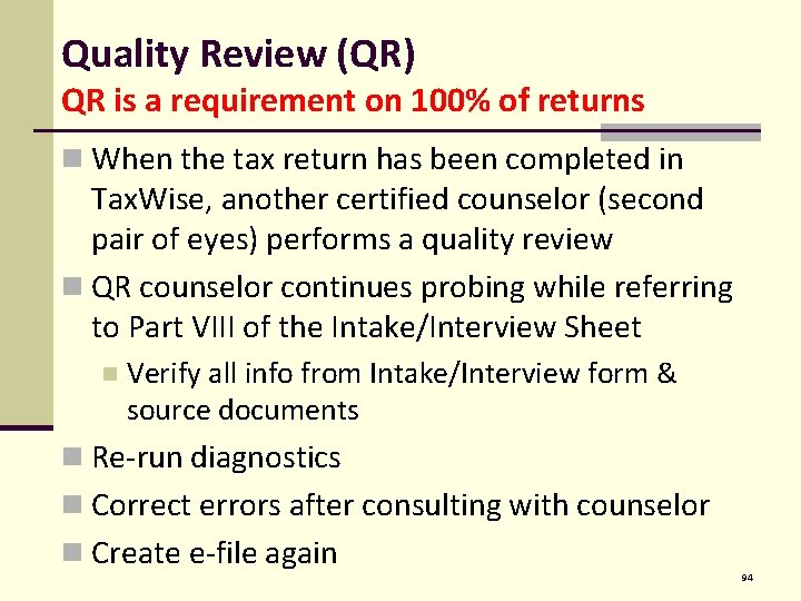 Quality Review (QR) QR is a requirement on 100% of returns n When the