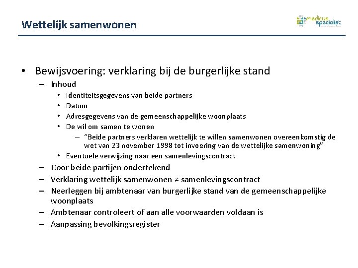 Wettelijk samenwonen • Bewijsvoering: verklaring bij de burgerlijke stand – Inhoud Identiteitsgegevens van beide