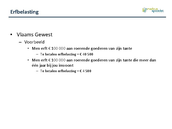 Erfbelasting • Vlaams Gewest – Voorbeeld • Men erft € 100 000 aan roerende