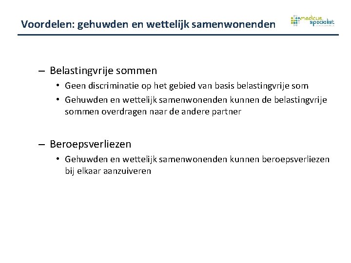 Voordelen: gehuwden en wettelijk samenwonenden – Belastingvrije sommen • Geen discriminatie op het gebied