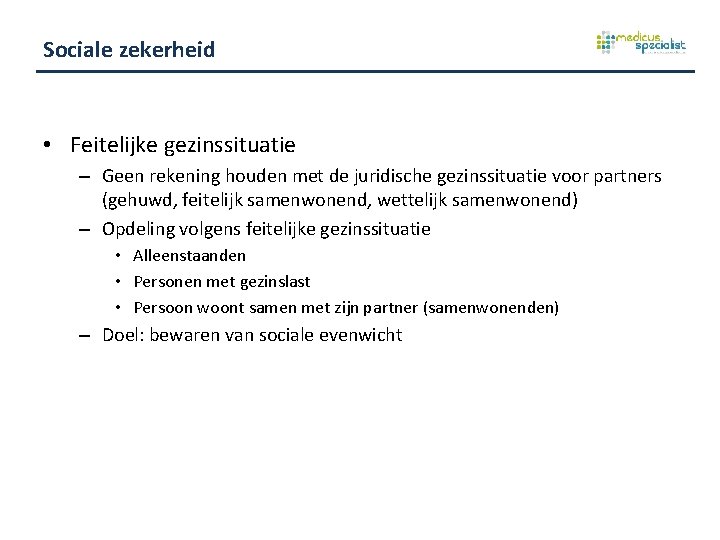 Sociale zekerheid • Feitelijke gezinssituatie – Geen rekening houden met de juridische gezinssituatie voor