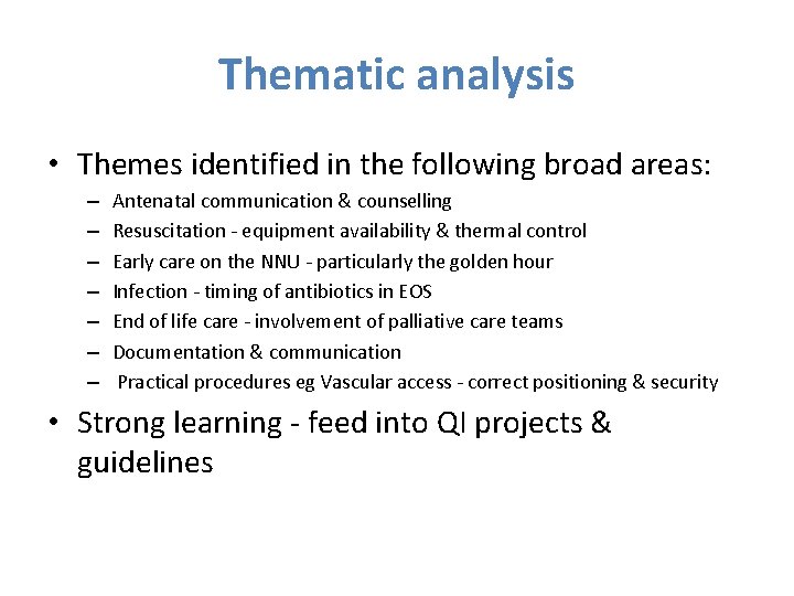 Thematic analysis • Themes identified in the following broad areas: – – – –