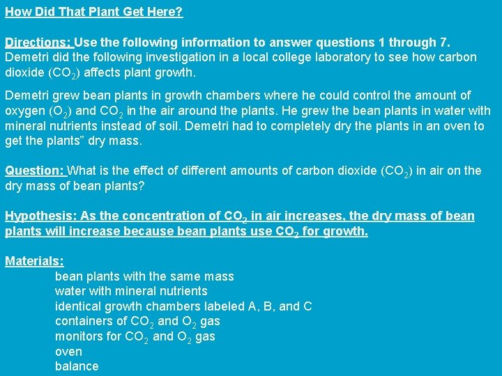 How Did That Plant Get Here? Directions: Use the following information to answer questions
