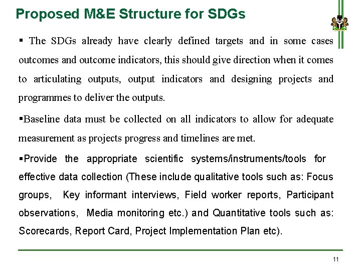 Proposed M&E Structure for SDGs § The SDGs already have clearly defined targets and