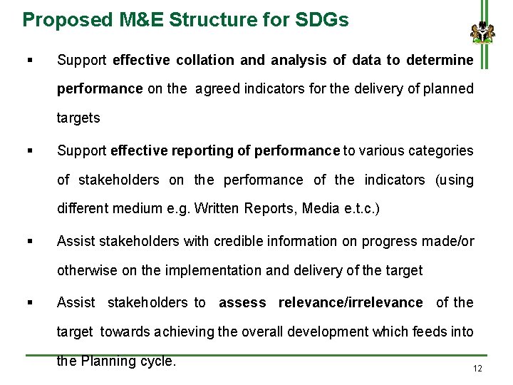 Proposed M&E Structure for SDGs § Support effective collation and analysis of data to