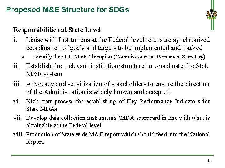 Proposed M&E Structure for SDGs Responsibilities at State Level: i. Liaise with Institutions at