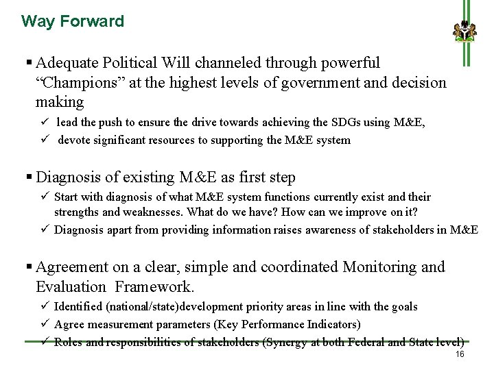 Way Forward § Adequate Political Will channeled through powerful “Champions” at the highest levels