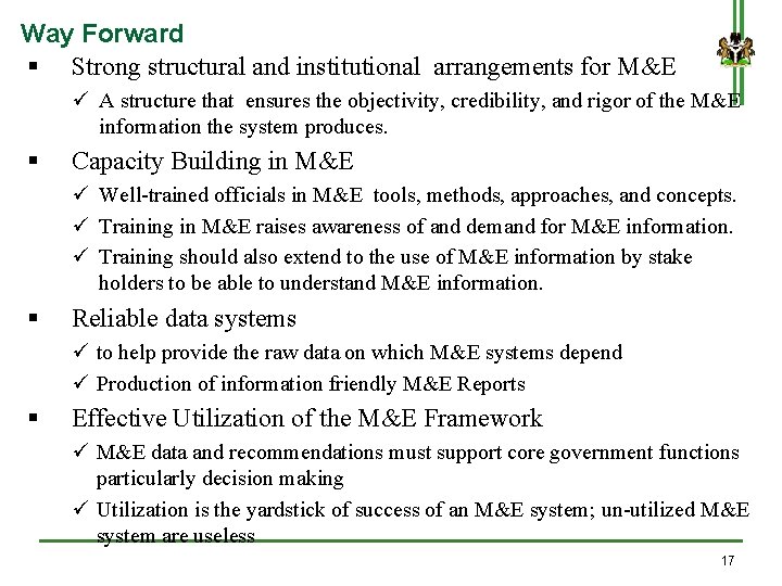 Way Forward § Strong structural and institutional arrangements for M&E ü A structure that