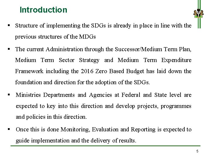 Introduction § Structure of implementing the SDGs is already in place in line with