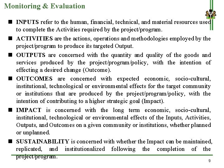 Monitoring & Evaluation n INPUTS refer to the human, financial, technical, and material resources