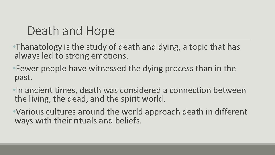 Death and Hope • Thanatology is the study of death and dying, a topic