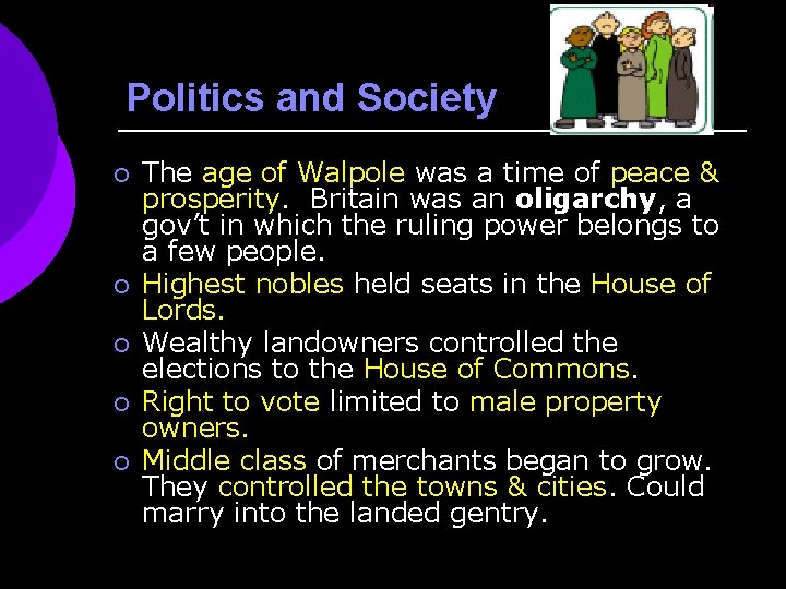 Politics and Society ¡ ¡ ¡ The age of Walpole was a time of
