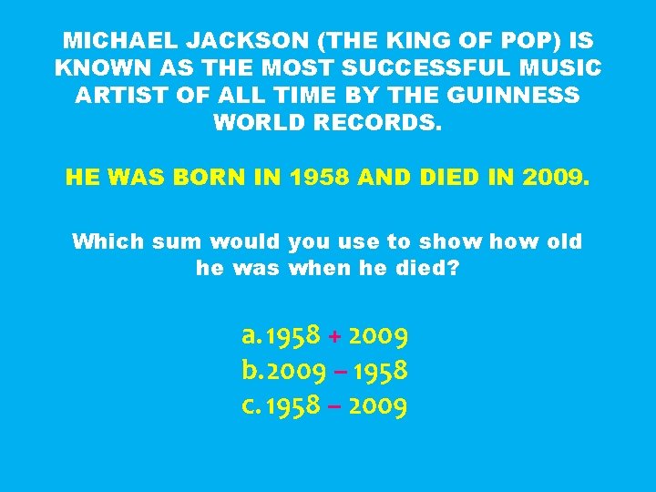 MICHAEL JACKSON (THE KING OF POP) IS KNOWN AS THE MOST SUCCESSFUL MUSIC ARTIST