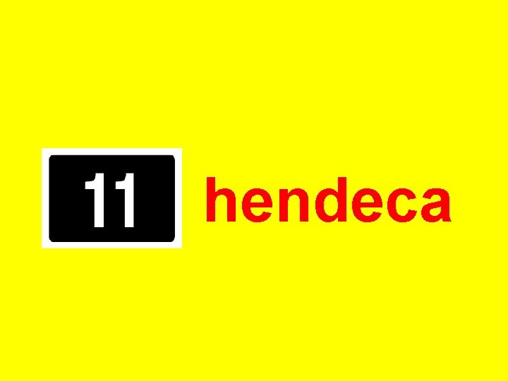 hendeca 