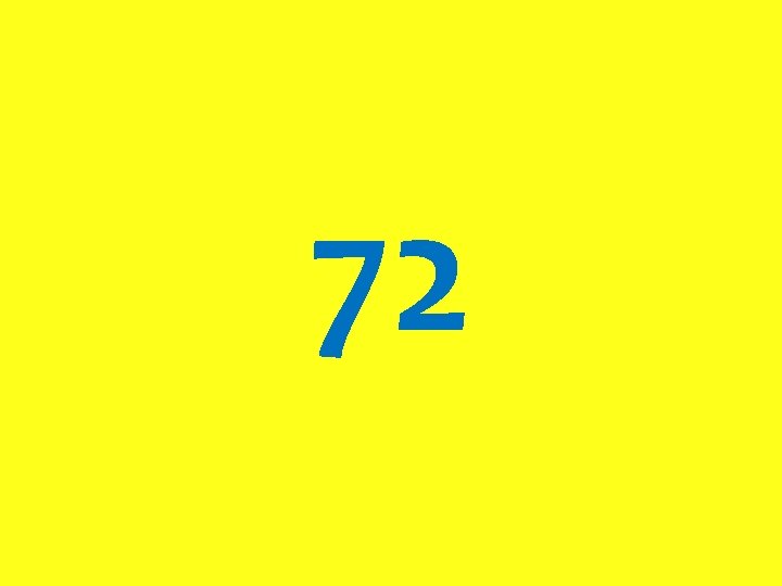 72 