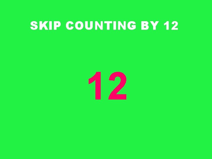 SKIP COUNTING BY 12 12 