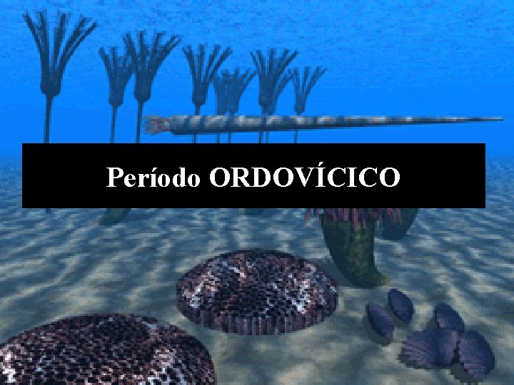 Período ORDOVÍCICO 