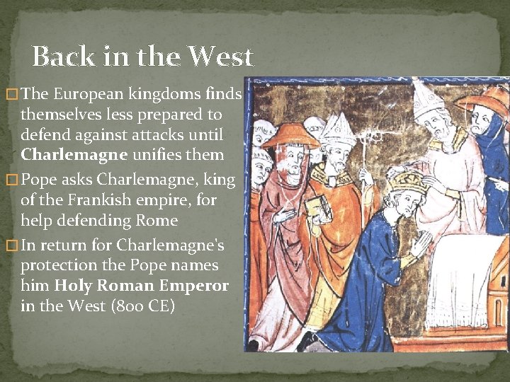 Back in the West � The European kingdoms finds themselves less prepared to defend
