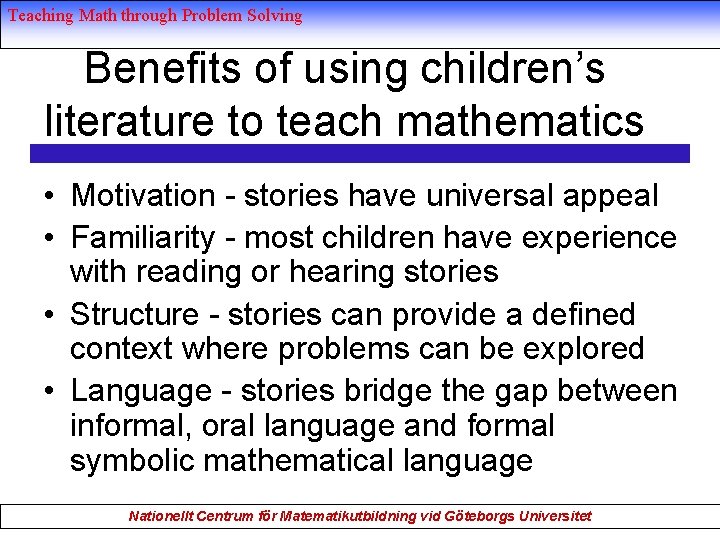 Teaching Math through Problem Solving Benefits of using children’s literature to teach mathematics •